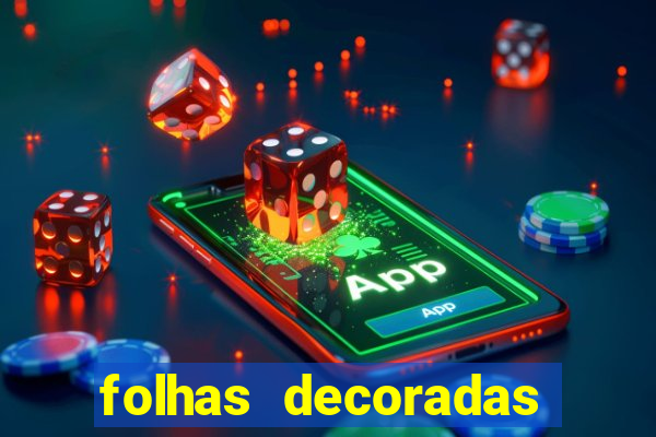 folhas decoradas para imprimir